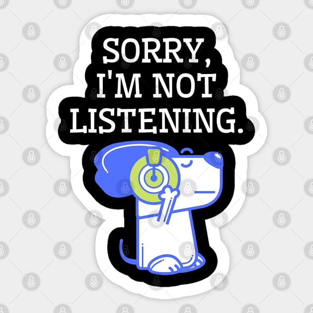 Sorry, I'm not listening. Sticker by Rubi16